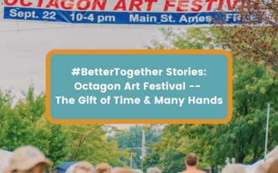 #BetterTogether Stories: Octagon Art Festival — The Gift of Time and Many Hands